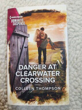 Harlequin Danger at Clearwater Crossing Colleen Thompson Paperback 2022 Suspense